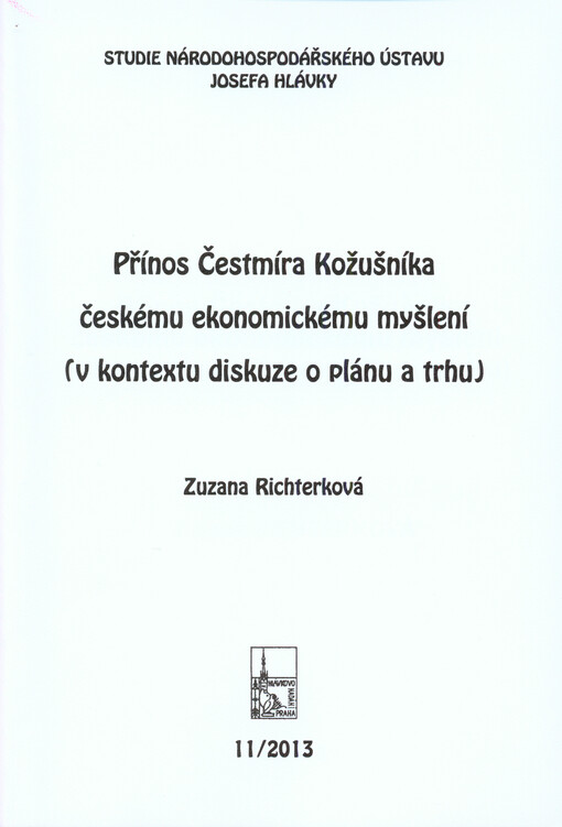 Přínos Čestmíra Kožušníka českému ekonomickému myšlení (v kontextu diskuze o plánu a trhu)
