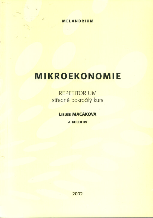 Mikroekonomie : repetitorium : (středně pokročilý kurs)