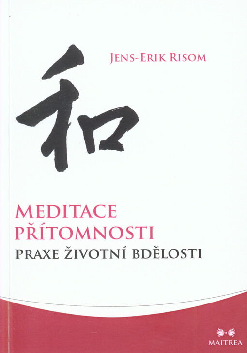 Meditace přítomnosti :praxe životní bdělosti