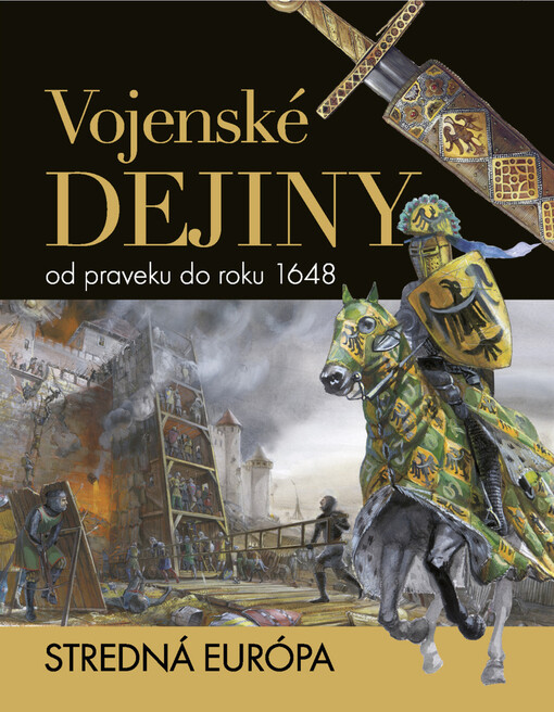 Vojenské dejiny od praveku do roku 1648.Stredná Európa