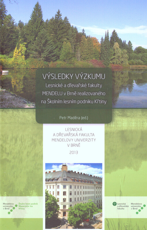 Výsledky výzkumu Lesnické a dřevařské fakulty MENDELU v Brně realizovaného na Školním lesním podniku Křtiny