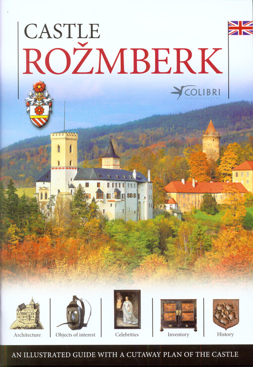 Castle Rožmberk :an illustrated guide throught the history and curiosities of the castle ...