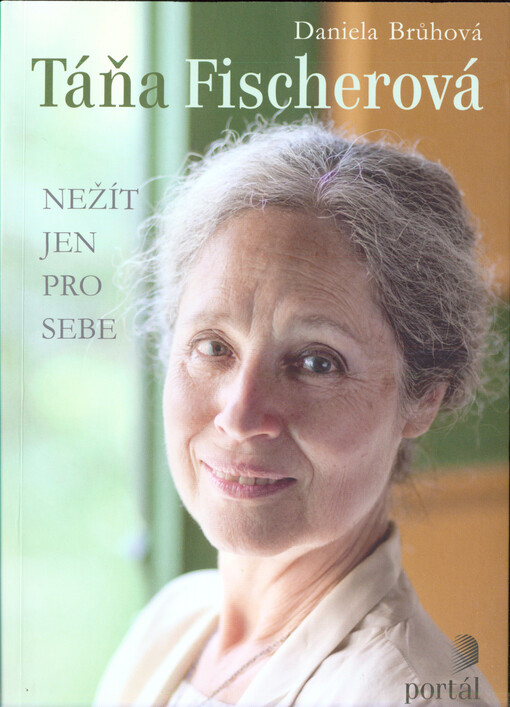 Táňa Fischerová :nežít jen pro sebe