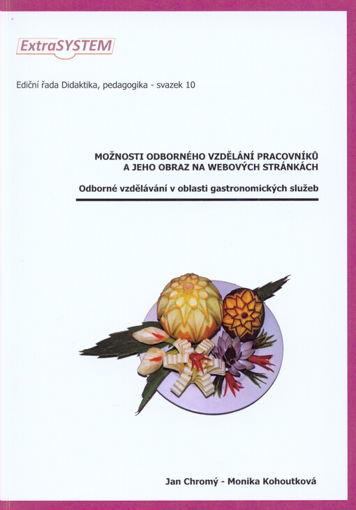 Možnosti odborného vzdělání pracovníků a jeho obraz na webových stránkách :odborné vzdělávání v oblasti gastronomických služeb