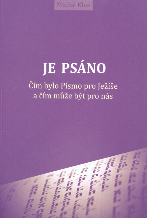 Je psáno :čím bylo Písmo pro Ježíše a čím může být pro nás
