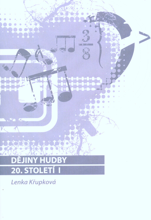 Dějiny hudby 20. století I :studijní text pro kombinované studium
