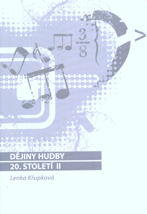 Dějiny hudby 20. století II :studijní text pro kombinované studium