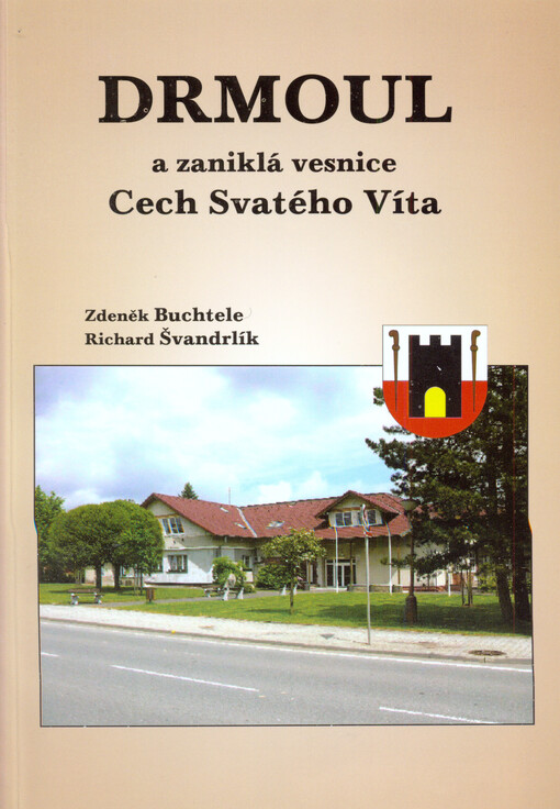 Drmoul a zaniklá vesnice Cech Svatého Víta :historie a památky