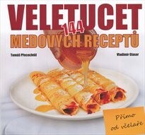 Veletucet (144) medových receptů přímo od včelaře