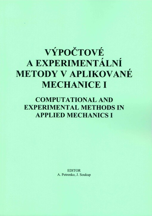 Výpočtové a experimentální metody v aplikované mechanice I =Computational and experimental methods in applied mechanics I