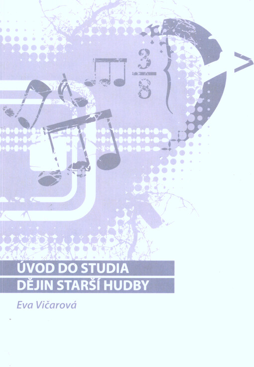 Úvod do studia dějin starší hudby :studijní text pro kombinované studium