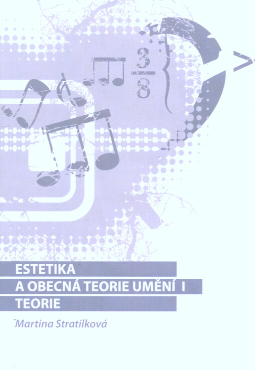 Estetika a obecná teorie umění I :studijní text pro kombinované studium.Teorie
