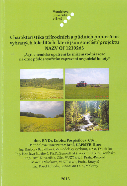 Charakteristika přírodních a půdních poměrů na vybraných lokalitách, které jsou součástí projektu NAZV QJ 1210263 
