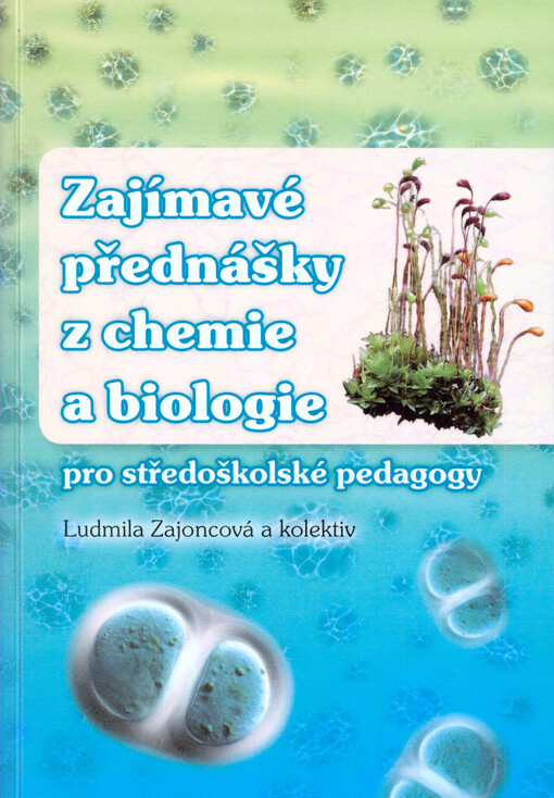 Zajímavé přednášky z chemie a biologie pro SŠ pedagogy