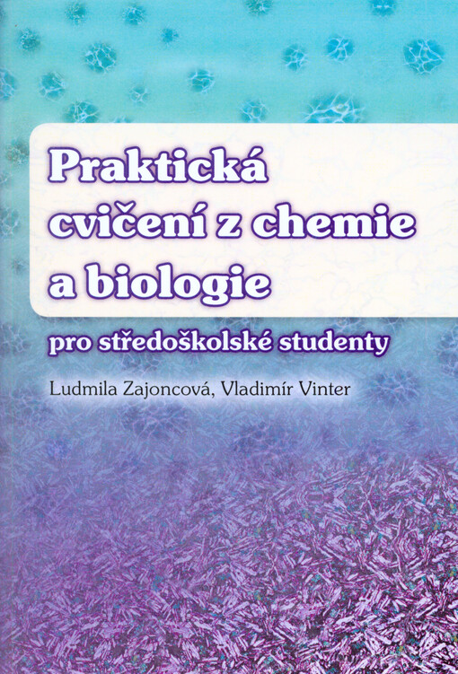 Praktická cvičení z chemie a biologie pro středoškolské studenty