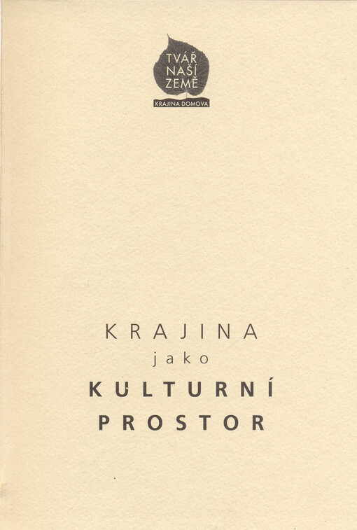 Tvář naší země - krajina domova. (2), Krajina jako kulturní prostor