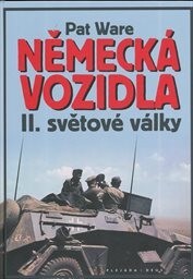Německá vojenská vozidla II. světové války - Pat Ware