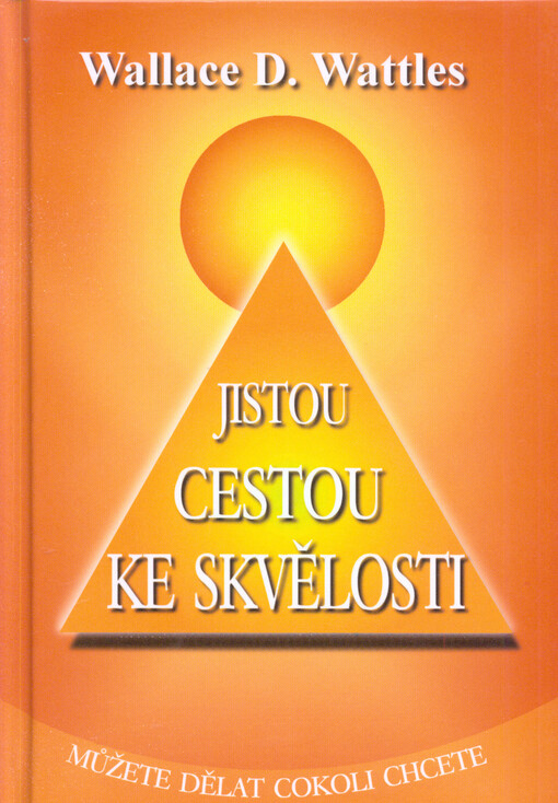 Jistou cestou ke skvělosti :můžete dělat to, co chcete a stát se tím, kým toužíte být