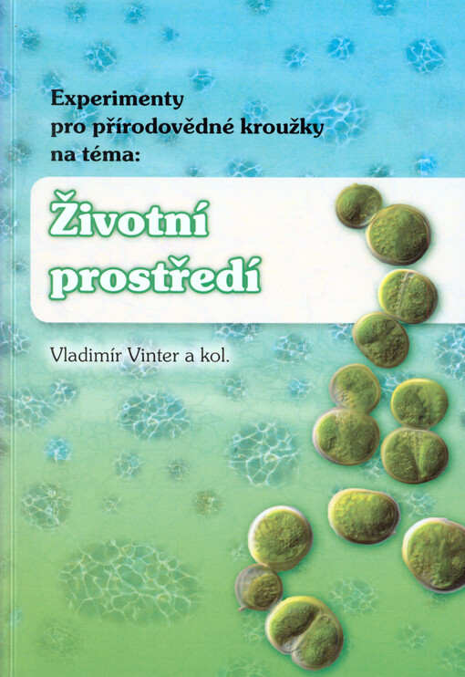 Experimenty pro přírodovědné kroužky na téma: životní prostředí
