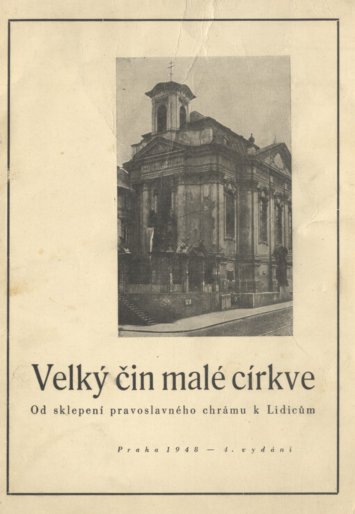 Velký čin malé církve :památce pravoslavných mučedníků domácího odboje biskupa Gorazda, faráře Václava Čikla, kaplana Dr. Vladimíra Petřka, předsedy Jana Sonnevenda