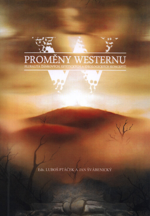 Proměny westernu :pluralita žánrových, estetických a ideologických konceptů