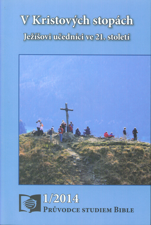 V Kristových stopách :Ježíšovi učedníci ve 21. století