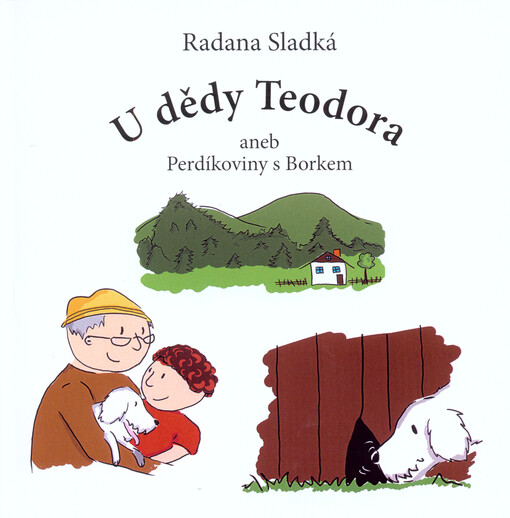 U dědy Teodora, aneb, Perdíkoviny s Borkem