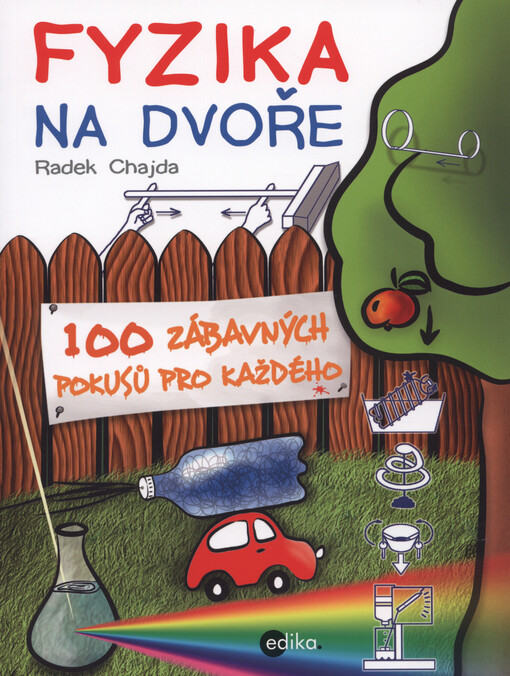 Fyzika na dvoře :100 zábavných pokusů pro každého