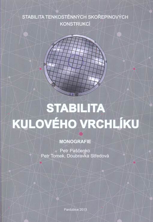 Stabilita kulového vrchlíku :[stabilita tenkostěnných skořepinových konstrukcí] : monografie