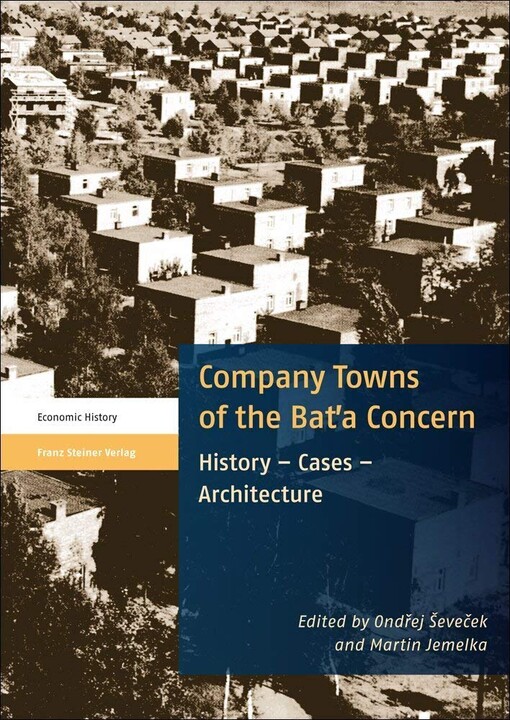 Company towns of the Baťa concern :history - cases - architecture