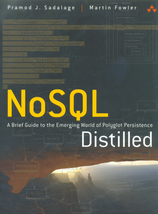 NoSQL distilled :a brief guide to the emerging world of polyglot persistence