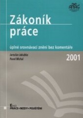 Zákoník práce 2001 : úplné srovnávací znění bez komentáře