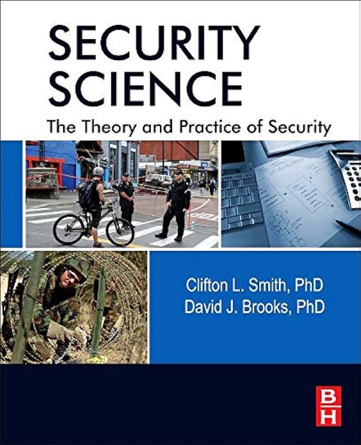 Security science :the theory and practice of security