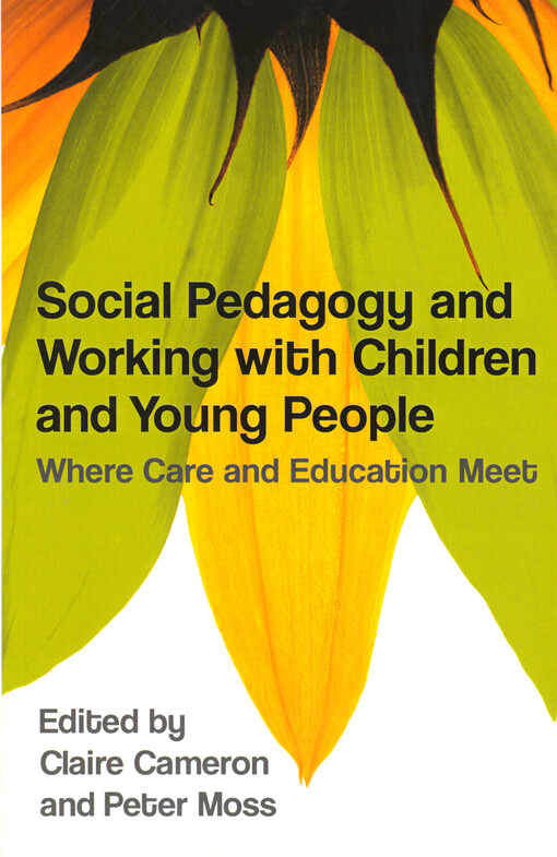 Social pedagogy and working with children and young people :where care and education meet