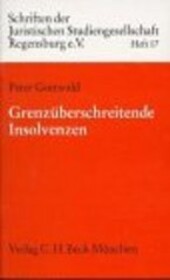 Grenzüberschreitende Insolvenzen : europäische und weltweite Tendenzen und Lösungen