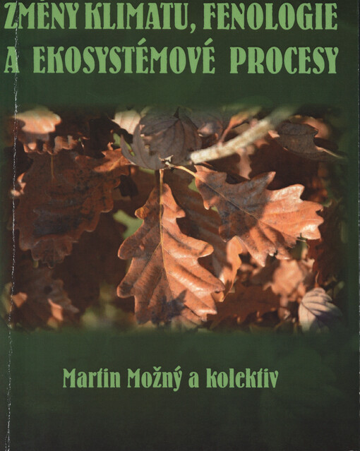Změny klimatu, fenologie a ekosystémové procesy =Climate change, phenology and ecosystem processes