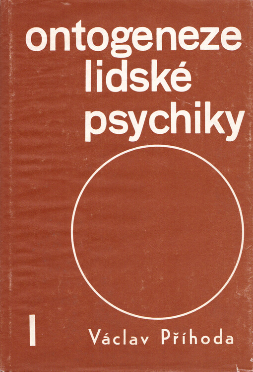 Ontogeneze lidské psychiky. I., Vývoj člověka do patnácti let