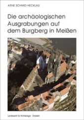 Die archäologischen Ausgrabungen auf dem Burgberg in Meißen : die Grabungen 1959-1963