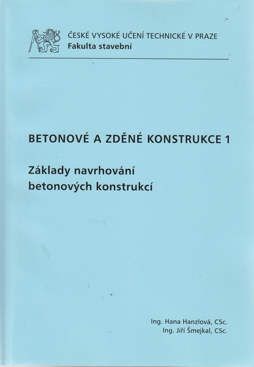 Betonové a zděné konstrukce 1 :základy navrhování betonových konstrukcí