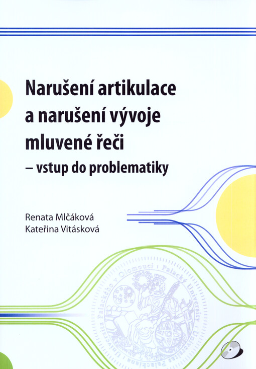 Narušení artikulace a narušení vývoje mluvené řeči - vstup do problematiky