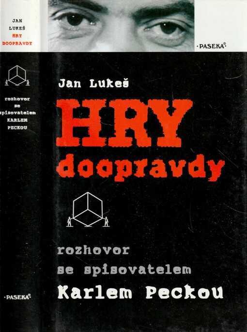 Hry doopravdy : rozhovor se spisovatelem Karlem Peckou