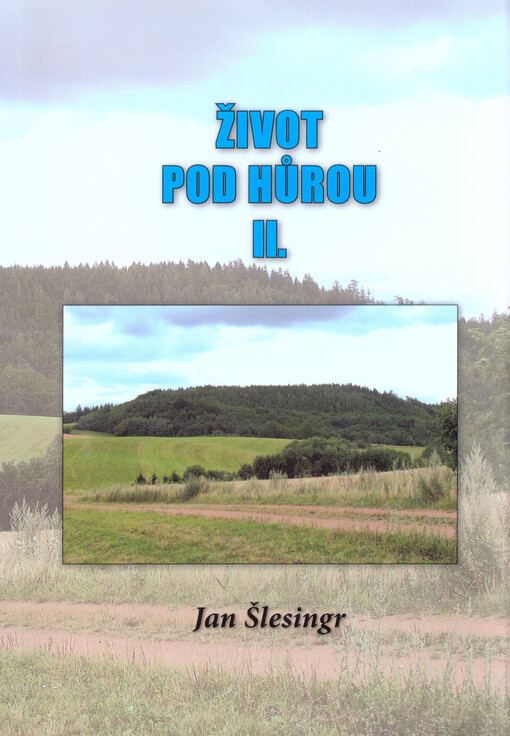 Život pod Hůrou II.