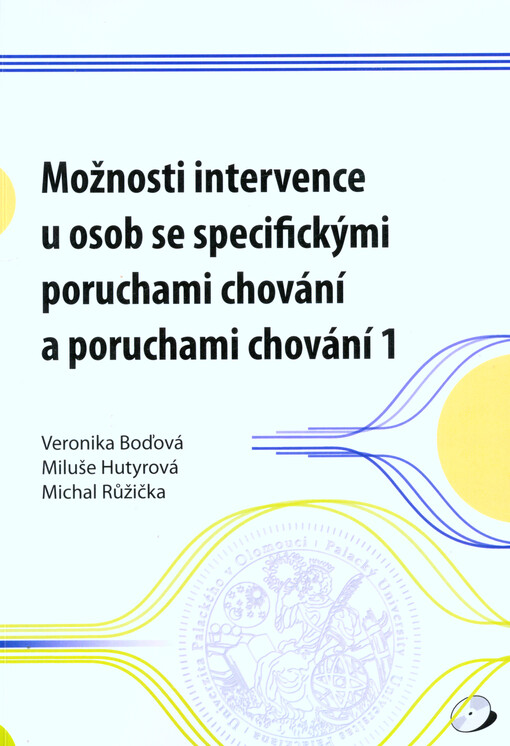 Možnosti intervence u osob se specifickými poruchami chování a poruchami chování 1