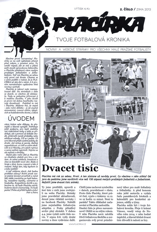 Placírka :tvoje fotbalová kronika : noviny a webové stránky pro všechny malé pražské fotbalisty