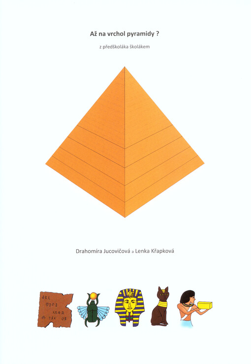 Až na vrchol pyramidy? :z předškoláka školákem