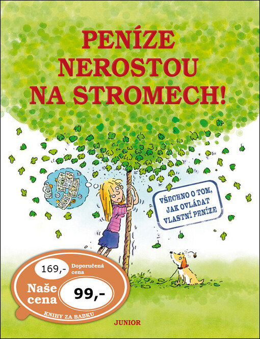 Peníze nerostou na stromech!