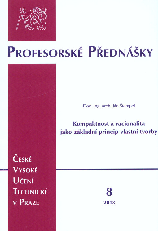 Kompaktnost a racionalita jako základní princip vlastní tvroby =Compactness and rationality as an elementary principle of own design