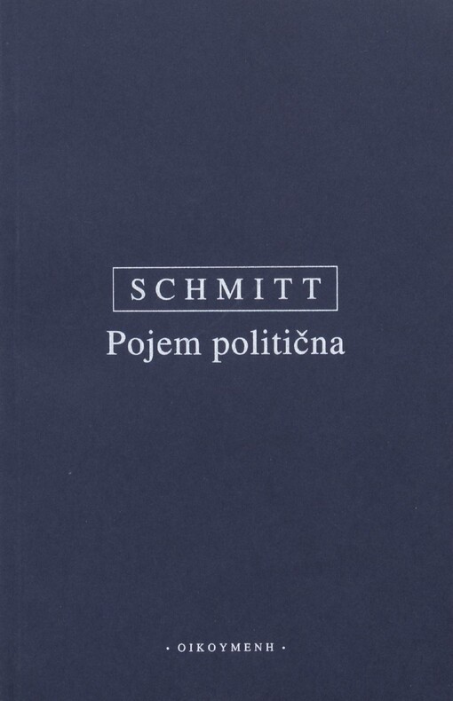 Pojem politična :text z r. 1932 s předmluvou a se třemi korolárii