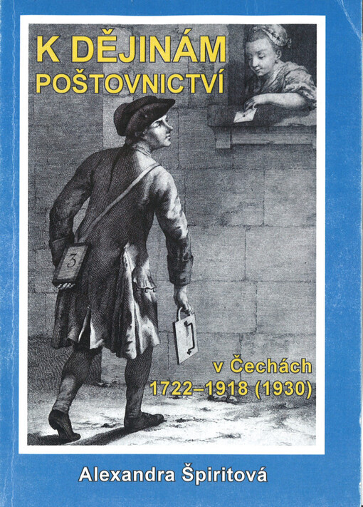 K dějinám poštovnictví v Čechách 1722-1918 (1930)
