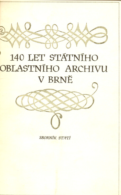 140 let státního oblastního archivu v Brně :sborník statí
